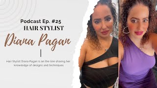 Dis'Jawn Podcast Ep. #25 | Hair Stylist Diana Pagan Is On The Line