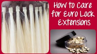 How To Care For Euro Lock (Euroloc) Hair Extensions | Instant Beauty