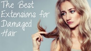 The Best Extensions For Damaged Hair | Instant Beauty