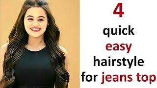 4 Quick And Simple Hairstyle For Girls With Jeans Top