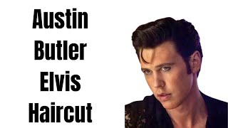 Austin Butler Elvis Hair Tutorial - Thesalonguy