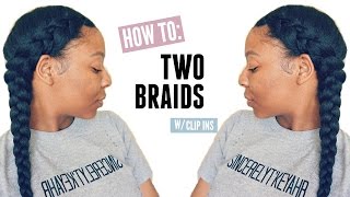 How To: French Braids W/Clip In Extensions Easy Hairstyles | T'Keyah B
