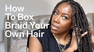 How To Box Braid Your Own Hair At Home (For Beginners) | Bustle