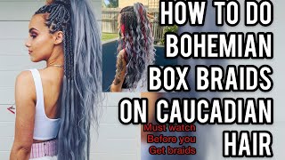 Bohemian Box Braids | How To Make Box Braids On Caucasian/Straight Hair | Knotless | Box Parting 101