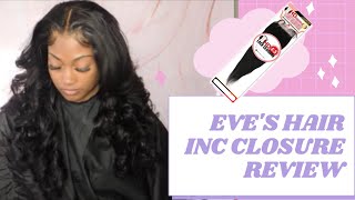 Eve Hair Inc Closure Review/ Closure Sew-In W/ Frontal Illusion