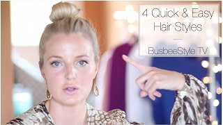 4 Quick & Easy Hair Styles  | Busbeestyle Tv