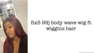 5X5 99J Closure Wig Ft Wigginshair