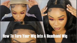 How To Turn Your Wig Into A Head Band Wig Ft Unice Hair!