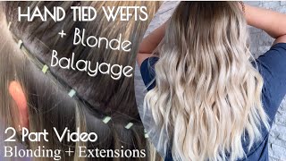 Blonding + Extensions | Blonde Balayage + Hand Tied Wefts