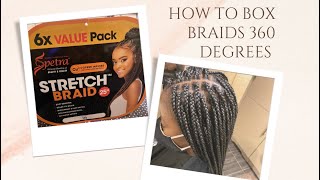 How To Box Braids 360 Degrees | Entrepreneur | Spectra Hair
