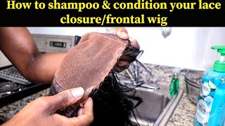 How To Shampoo & Condition Your Lace Closure Wig & Or Frontal