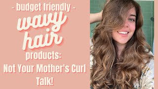 Budget Friendly Wavy Hair Care Products: Not Your Mother'S Curl Talk Line!