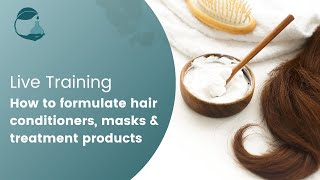 How To Formulate Hair Conditioners & Treatment Products