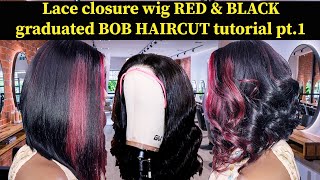 Lace Closure Wig Red & Black Graduated Bob Haircut Tutorial Pt.1