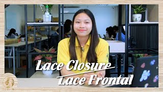All You Need To Know About Lace Closure - Lace Frontal When Buying Vietnamese Hair | 5S Hair Vietnam