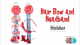 How To Make A Hair Bow And Headband Holder - Theribbonretreat.Com