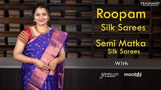 Roopam Silk Sarees, Semi Matka Silk Sarees, Terracotta Necklace, Floor Length Kurtis | Prashanti