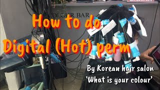 Digital Perm (Hot Perm) Hair And Styling In Korean Salon For Naturally Curls