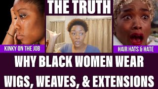 Why Black Women Wear Wigs & Weaves | The Importance Of The Crown Act