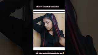 How To Wear Hair Extension Clips #Short #Shorts #Shortvideo #Youtubeshorts