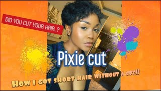 How To Get Short Hair Without Cutting Your Hair!!!! (Pixie Cut!!)