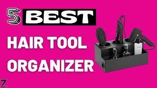 Top 5 Best Hair Tool Organizers [ 2022 Buyer'S Guide ]