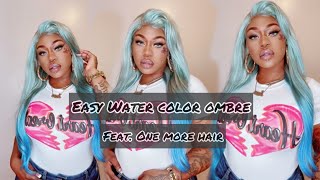 Easy Water Color Blue Ombre + Install Feat. One More Hair