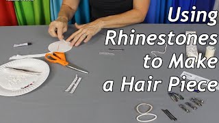 Using Rhinestones To Make A Hair Piece