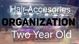 Organizing: Little Girls Hair Accessories