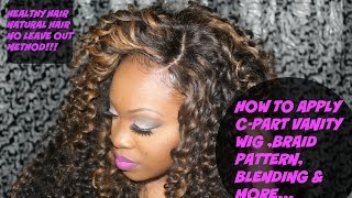 No Leaveout C-Part Install/ Braid Pattern/ Vanity Wigs & More