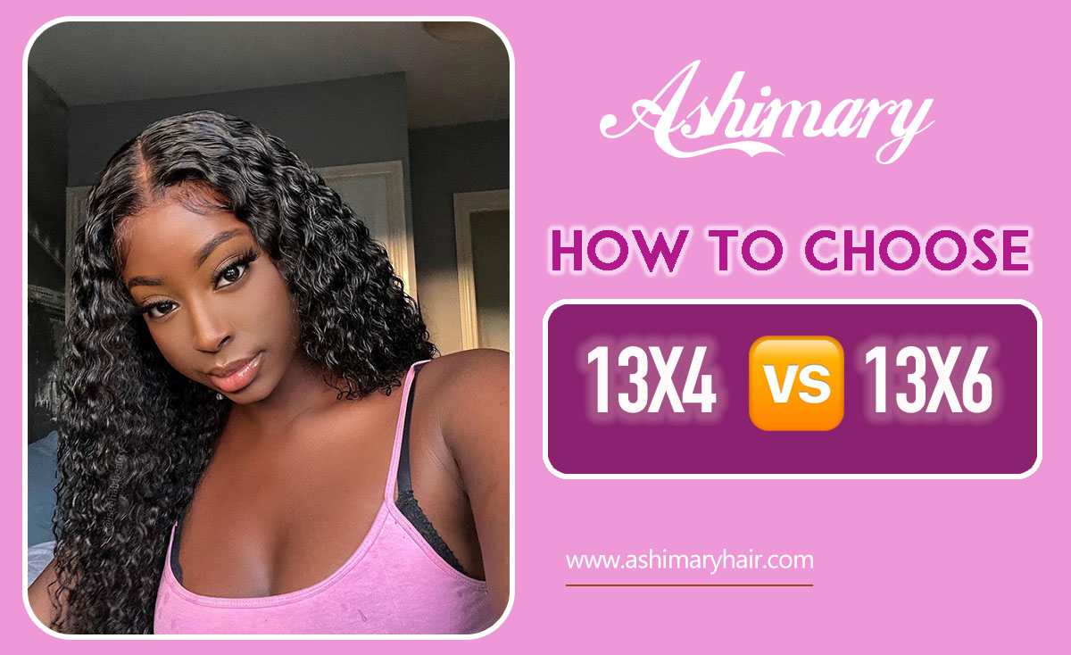 13x6 VS 13x4 Lace Front Wig