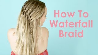 How To Waterfall Braid - Hair Tutorial For Beginners! - Kayleymelissa