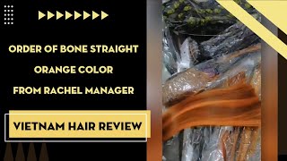 Vietnam Hair Review | Order Of Bone Straight Orange Color From Rachel Manager | K Hair Vietnam