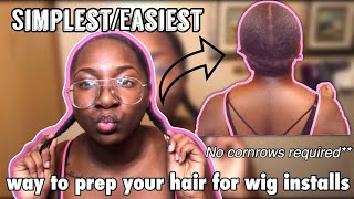 How I Prep My Type 4 Hair For Wig Installs| No Cornrows**| The Easy And Simple Way!