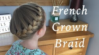 French Crown Braid Hair Tutorials By Two Little Girls Hairstyles