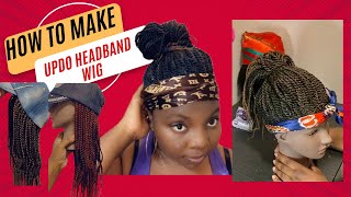 How To Make An Up Do Headband Wig | Braided Wig | Diy Wig | Twist Braids