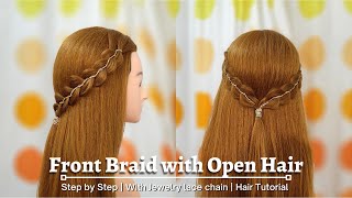 How To: Easy Front Braid With Open Hair | With Jewelry Lace Chain | Easy Hairstyle | Tutorial