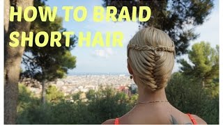 How To Braid Short Hair - French Fishtail Braid With Lace Braids - Tutorial