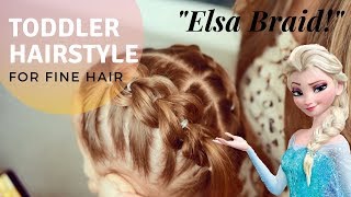 Toddler Hairstyles For Fine Hair | Elsa Braid! | Part 1