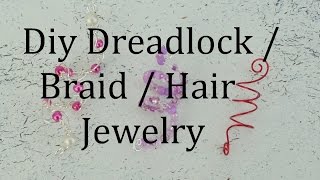 Diy Dreadlock / Braid / Hair Jewelry Tutorial