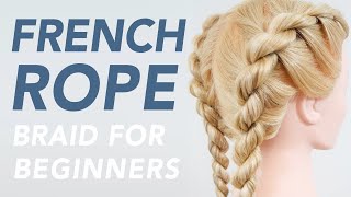 How To French Rope Braid Step By Step - Full Talk Through | Everydayhairinspiration