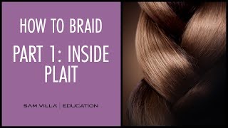 How To Braid Hair | Part 1: Inside Plait