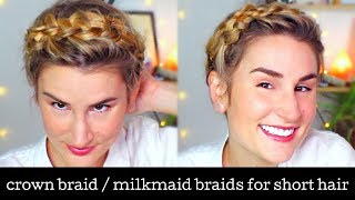 Diy Crown/Halo Braid For Short Hair | Milkmaid Braids Tutorial | Thin, Fine Hair