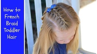 How To French Braid Toddler Hair