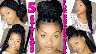 5 Styles For Box Braids | Quick & Easy!