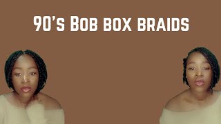 90'D Style Bob Box Braids