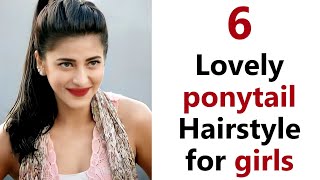 6 Lovely  Ponytail  Hairstyle - Easy Hairstyle For Girls
