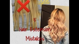 Hair Extension Mistakes| Before And After