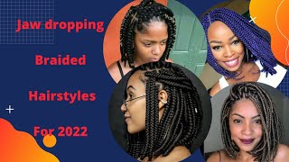 Jaw Dropping Braided Hairstyles For 2022||Bob Braids Hairstyles.