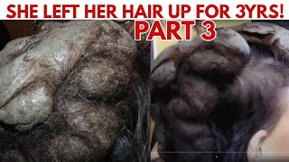 She Left Her Hair Up For 3 Yrs!! Part 3